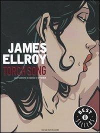 Torch Song - James Ellroy, Ptoma - Libro Mondadori 2009, Oscar bestsellers | Libraccio.it