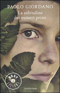 La solitudine dei numeri primi - Paolo Giordano - Libro Mondadori 2010, Oscar grandi bestsellers | Libraccio.it