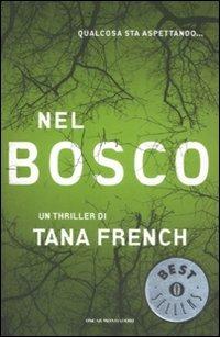 Nel bosco - Tana French - Libro Mondadori 2009, Oscar bestsellers | Libraccio.it