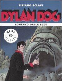 Dylan Dog. Lontano dalla luce - Tiziano Sclavi - Libro Mondadori 2009, Oscar bestsellers | Libraccio.it