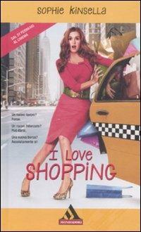 I love shopping - Sophie Kinsella - Libro Mondadori 2009, I miti | Libraccio.it