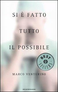 Si è fatto tutto il possibile - Marco Venturino - Libro Mondadori 2011, Oscar bestsellers | Libraccio.it