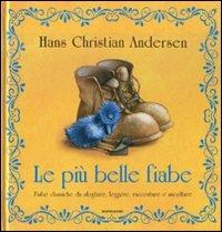 Le più belle fiabe. Ediz. illustrata - Hans Christian Andersen - Libro Mondadori 2009, Fiabe classiche | Libraccio.it