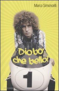 Diobò che bello! - Marco Simoncelli, Paolo Beltramo - Libro Mondadori 2009, Ingrandimenti | Libraccio.it