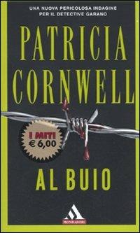 Al buio - Patricia D. Cornwell - Libro Mondadori 2009, I miti | Libraccio.it
