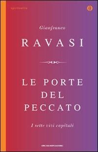 Le porte del peccato. I sette vizi capitali - Gianfranco Ravasi - Libro Mondadori 2009, Oscar spiritualità | Libraccio.it