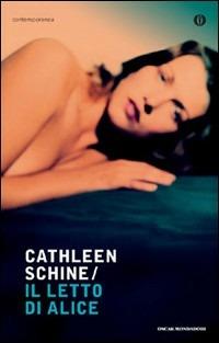 Il letto di Alice - Cathleen Schine - Libro Mondadori 2009, Oscar contemporanea | Libraccio.it