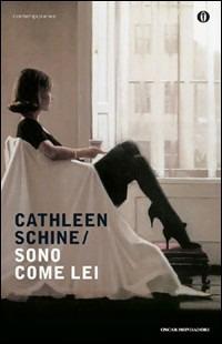 Sono come lei - Cathleen Schine - Libro Mondadori 2009, Oscar contemporanea | Libraccio.it