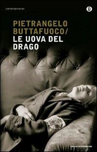 Le uova del drago - Pietrangelo Buttafuoco - Libro Mondadori 2009, Oscar contemporanea | Libraccio.it