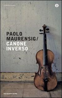 Canone inverso - Paolo Maurensig - Libro Mondadori 2009, Oscar contemporanea | Libraccio.it