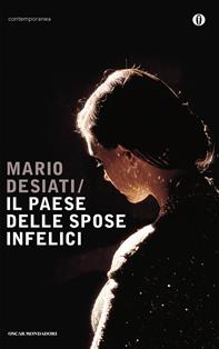 Il paese delle spose infelici - Mario Desiati - Libro Mondadori 2010, Oscar contemporanea | Libraccio.it