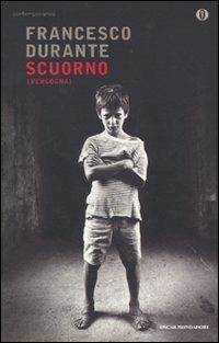 Scuorno (vergogna) - Francesco Durante - Libro Mondadori 2010, Oscar contemporanea | Libraccio.it