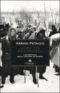 L' armata scomparsa. L'avventura degli italiani in Russia - Arrigo Petacco - Libro Mondadori 2010, Oscar storia | Libraccio.it