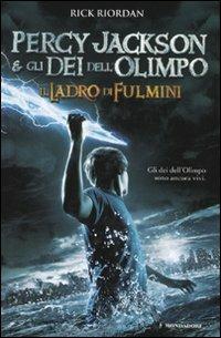 Il ladro di fulmini. Percy Jackson e gli dei dell'Olimpo - Rick Riordan - Libro Mondadori 2010, I Grandi | Libraccio.it