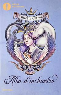 Alba d'inchiostro - Cornelia Funke - Libro Mondadori 2010, Oscar bestsellers | Libraccio.it