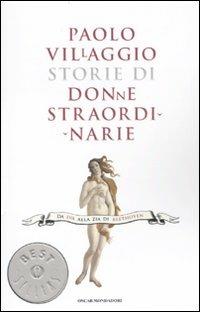 Storie di donne straordinarie - Paolo Villaggio - Libro Mondadori 2010, Oscar bestsellers | Libraccio.it