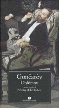 Oblomov - Ivan Goncarov - Libro Mondadori 2010, Oscar grandi classici | Libraccio.it