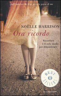 Ora ricordo - Noëlle Harrison - Libro Mondadori 2010, Oscar bestsellers emozioni | Libraccio.it