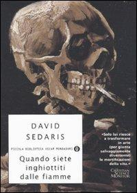 Quando siete inghiottiti dalle fiamme - David Sedaris - Libro Mondadori 2010, Piccola biblioteca oscar | Libraccio.it