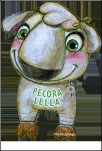 Pecorella Lella. Libri a 4 zampe - Maria Gianola - Libro Mondadori 2010 | Libraccio.it