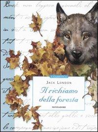 Il richiamo della foresta - Jack London - Libro Mondadori 2010, Classici illustrati | Libraccio.it