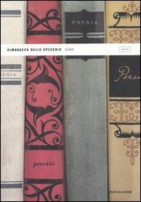 Almanacco dello specchio 2009. Poesia  - Libro Mondadori 2010, Lo specchio | Libraccio.it