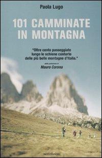 101 camminate in montagna - Paola Lugo - Libro Mondadori 2011, Comefare | Libraccio.it