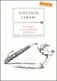 Consigli a un giovane scrittore - Vincenzo Cerami - Libro Mondadori 2010, Piccola biblioteca oscar | Libraccio.it