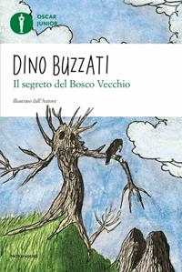 Il segreto del bosco vecchio - Dino Buzzati - Libro Mondadori 2010, Oscar junior | Libraccio.it