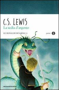 La sedia d'argento. Le cronache di Narnia. Vol. 6 - Clive S. Lewis - Libro Mondadori 2010, Oscar junior | Libraccio.it