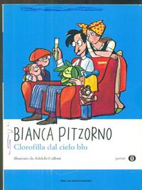 Clorofilla dal cielo blu - Bianca Pitzorno - Libro Mondadori 2010, Oscar junior | Libraccio.it