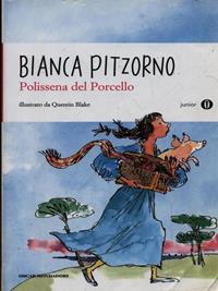 Polissena del Porcello - Bianca Pitzorno - Libro Mondadori 2010, Oscar junior | Libraccio.it