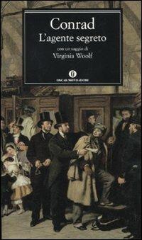 L' agente segreto. Con un saggio di Virginia Woolf - Joseph Conrad - Libro Mondadori 2010, Nuovi oscar classici | Libraccio.it