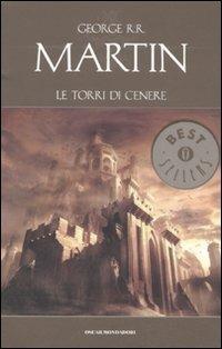 Le torri di cenere - George R. R. Martin - Libro Mondadori 2011, Oscar bestsellers | Libraccio.it