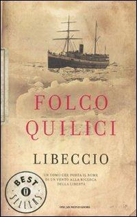 Libeccio - Folco Quilici - Libro Mondadori 2010, Oscar bestsellers | Libraccio.it