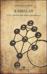 Kabbalah. Tutti i segreti del misticismo ebraico - Gabriella Samuel - Libro Mondadori 2010, Oscar nuovi misteri | Libraccio.it