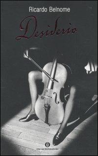Desiderio - Ricardo Belnome - Libro Mondadori 2010, Oscar varia | Libraccio.it