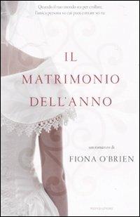 Il matrimonio dell'anno - Fiona O'Brien - Libro Mondadori 2010, Omnibus | Libraccio.it