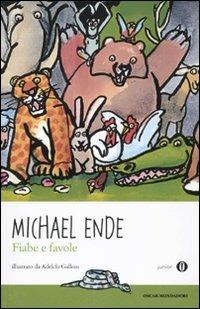 Fiabe e favole - Michael Ende - Libro Mondadori 2010, Oscar junior | Libraccio.it