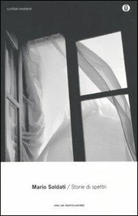 Storie di spettri - Mario Soldati - Libro Mondadori 2010, Oscar scrittori moderni | Libraccio.it