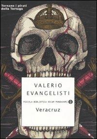 Veracruz - Valerio Evangelisti - Libro Mondadori 2010, Piccola biblioteca oscar | Libraccio.it