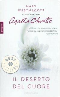 Il deserto del cuore - Mary Westmacott - Libro Mondadori 2010, Oscar bestsellers emozioni | Libraccio.it