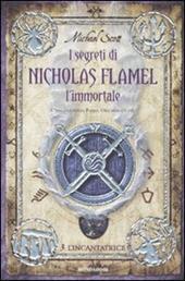 L' incantatrice. I segreti di Nicholas Flamel, l'immortale. Vol. 3