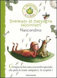 Nascondino. Ediz. illustrata - Tommaso Di Carpegna Falconieri - Libro Mondadori 2010, I Sassolini a colori. Verde | Libraccio.it