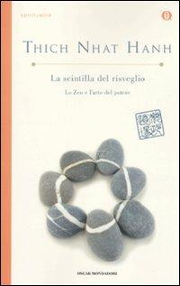 La scintilla del risveglio. Lo zen e l'arte del potere - Thich Nhat Hanh - Libro Mondadori 2010, Oscar spiritualità | Libraccio.it