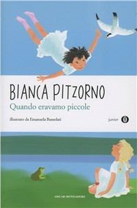 Quando eravamo piccole - Bianca Pitzorno - Libro Mondadori 2011, Oscar junior | Libraccio.it