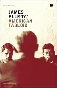 American tabloid - James Ellroy - Libro Mondadori 2010, Oscar contemporanea | Libraccio.it