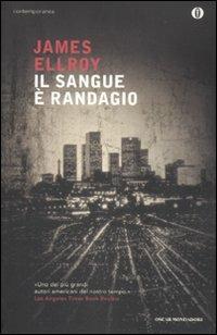 Il sangue è randagio - James Ellroy - Libro Mondadori 2011, Oscar contemporanea | Libraccio.it