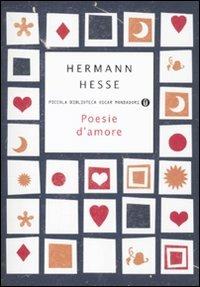 Poesie d'amore - Hermann Hesse - Libro Mondadori 2011, Piccola biblioteca oscar | Libraccio.it