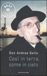 Così in terra, come in cielo - Andrea Gallo - Libro Mondadori 2011, Oscar bestsellers | Libraccio.it